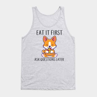 Eat It First Asq Questions Later Funny Dog Tees Tank Top